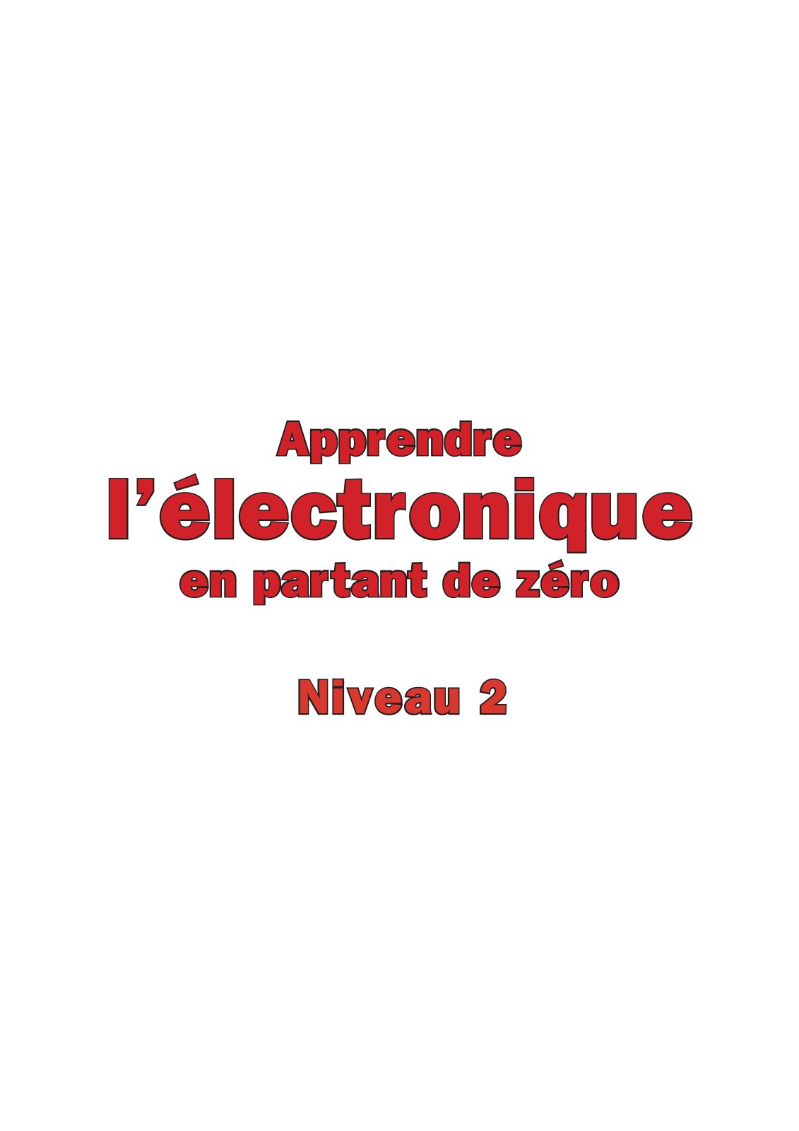 First page of Niveau 2 Apprendre l' Electronique en Partant De Zéro   Niveau 2   Leçons 29 à 37 (1)
