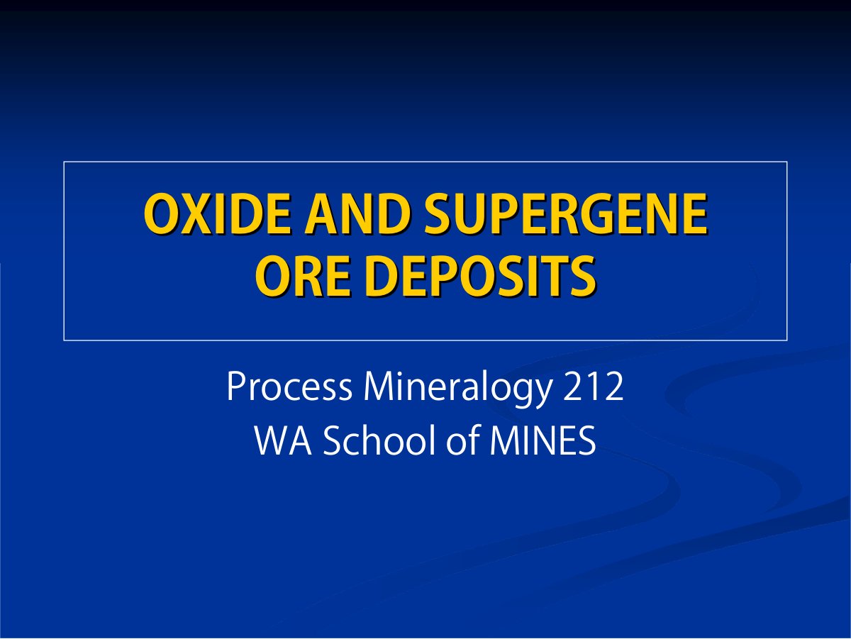 First page of 14. SUPERGENE ORE DEPOSITS   slides
